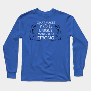 Unique and Strong - Motivation & Feel Good Long Sleeve T-Shirt